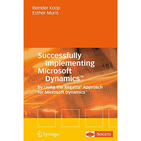 Successfully Implementing Microsoft Dynamics : By Using the Regatta? Approach fo [Paperback]