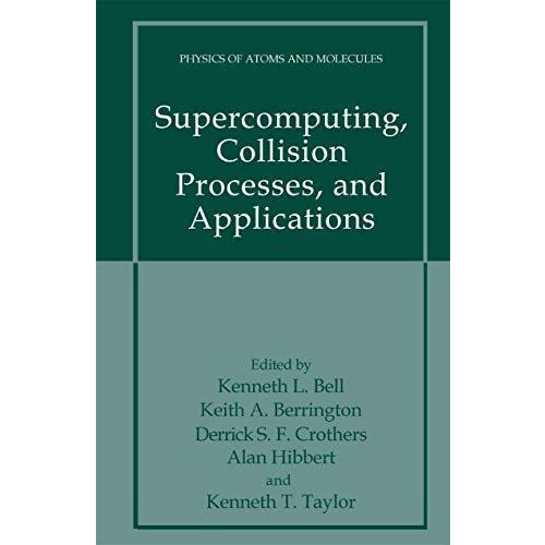 Supercomputing, Collision Processes, and Applications [Paperback]