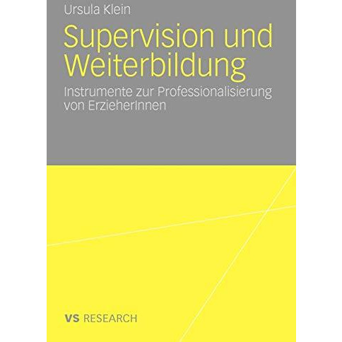 Supervision und Weiterbildung: Instrumente zur Professionalisierung von Erzieher [Paperback]