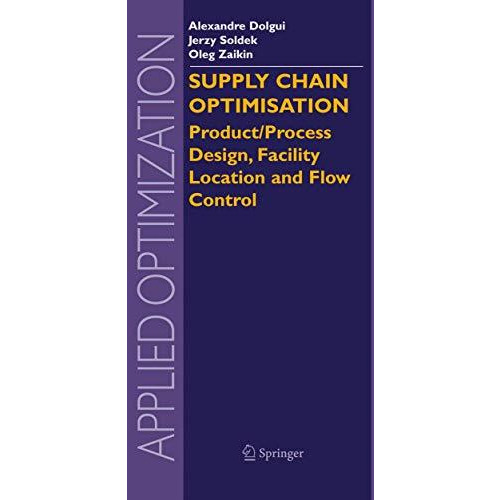 Supply Chain Optimisation: Product/Process Design, Facility Location and Flow Co [Hardcover]