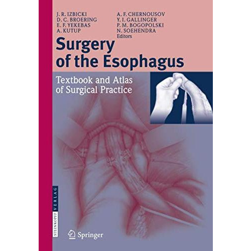 Surgery of the Esophagus: Textbook and Atlas of Surgical Practice [Paperback]