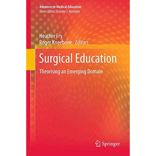 Surgical Education: Theorising an Emerging Domain [Paperback]