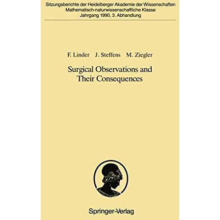 Surgical Observations and Their Consequences: Vorgelegt in der Sitzung vom 18. N [Paperback]