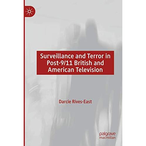 Surveillance and Terror in Post-9/11 British and American Television [Paperback]