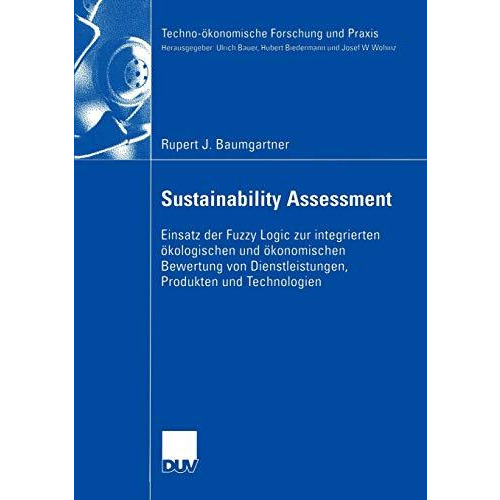 Sustainability Assessment: Einsatz der Fuzzy Logic zur integrierten ?kologischen [Paperback]