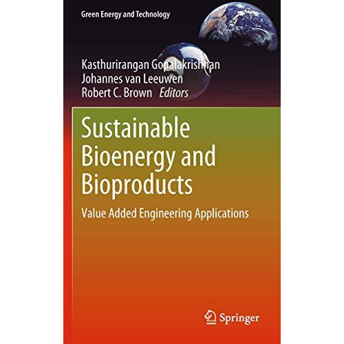 Sustainable Bioenergy and Bioproducts: Value Added Engineering Applications [Hardcover]