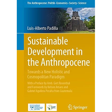 Sustainable Development in the Anthropocene: Towards a New Holistic and Cosmopol [Paperback]