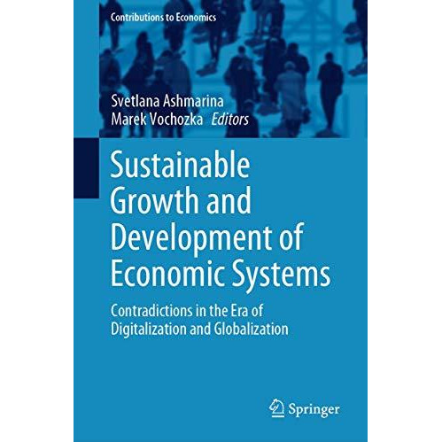 Sustainable Growth and Development of Economic Systems: Contradictions in the Er [Hardcover]