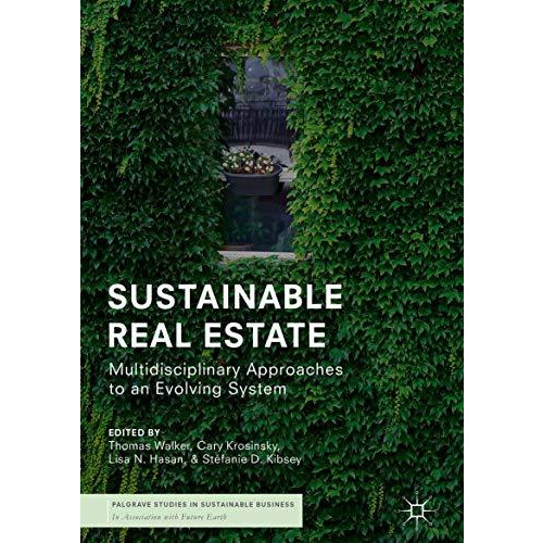 Sustainable Real Estate: Multidisciplinary Approaches to an Evolving System [Hardcover]