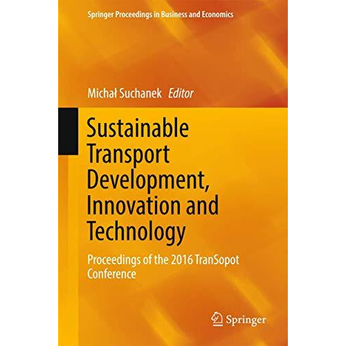 Sustainable Transport Development, Innovation and Technology: Proceedings of the [Hardcover]