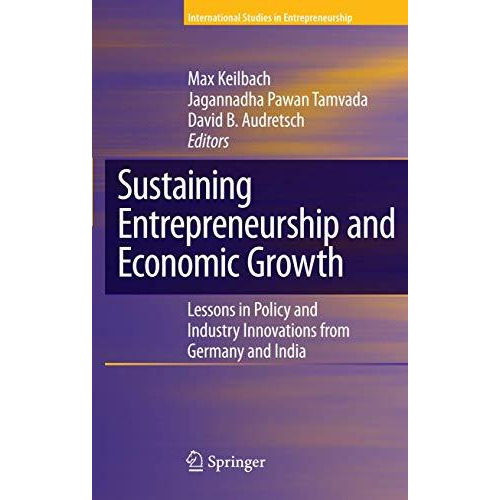 Sustaining Entrepreneurship and Economic Growth: Lessons in Policy and Industry  [Paperback]