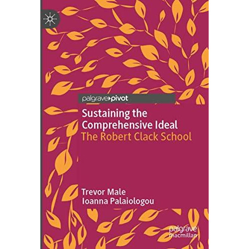 Sustaining the Comprehensive Ideal: The Robert Clack School [Paperback]