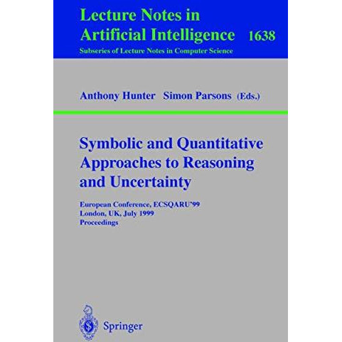 Symbolic and Quantitative Approaches to Reasoning and Uncertainty: European Conf [Paperback]