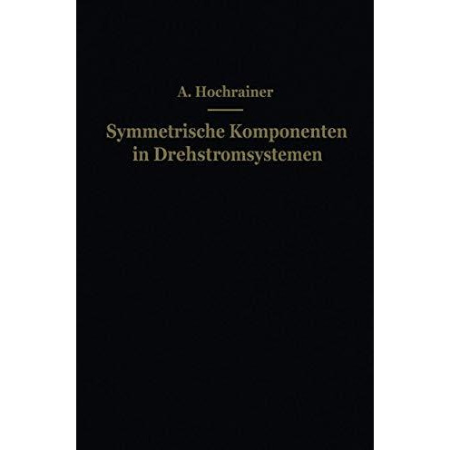 Symmetrische Komponenten in Drehstromsystemen [Paperback]