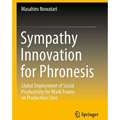 Sympathy Innovation for Phronesis: Global Deployment of Social Productivity for  [Paperback]