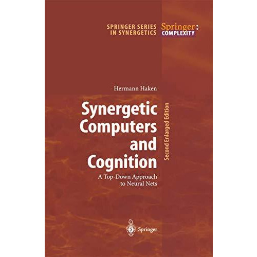 Synergetic Computers and Cognition: A Top-Down Approach to Neural Nets [Paperback]