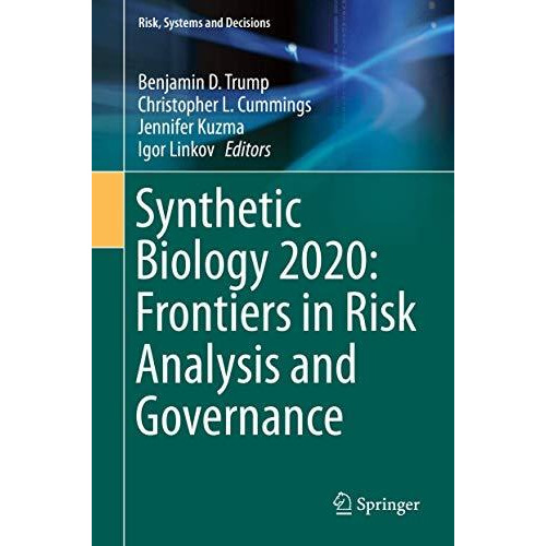 Synthetic Biology 2020: Frontiers in Risk Analysis and Governance [Hardcover]