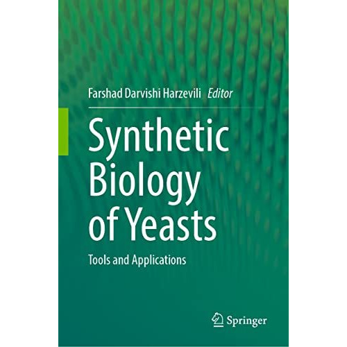 Synthetic Biology of Yeasts: Tools and Applications [Hardcover]