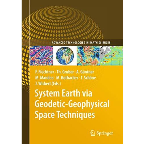 System Earth via Geodetic-Geophysical Space Techniques [Paperback]