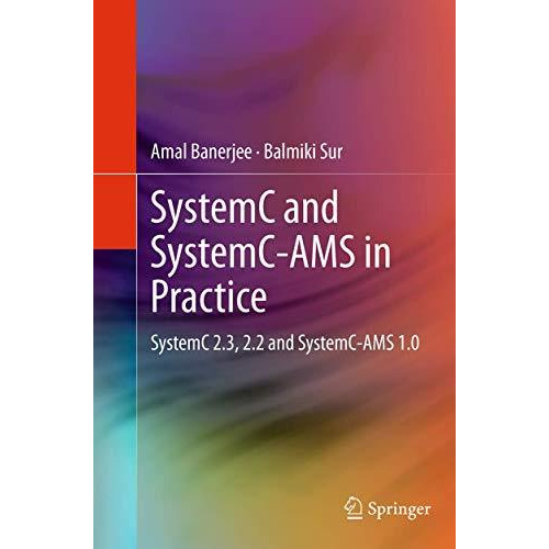 SystemC and SystemC-AMS in Practice: SystemC 2.3, 2.2 and SystemC-AMS 1.0 [Paperback]