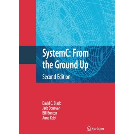 SystemC: From the Ground Up, Second Edition [Paperback]