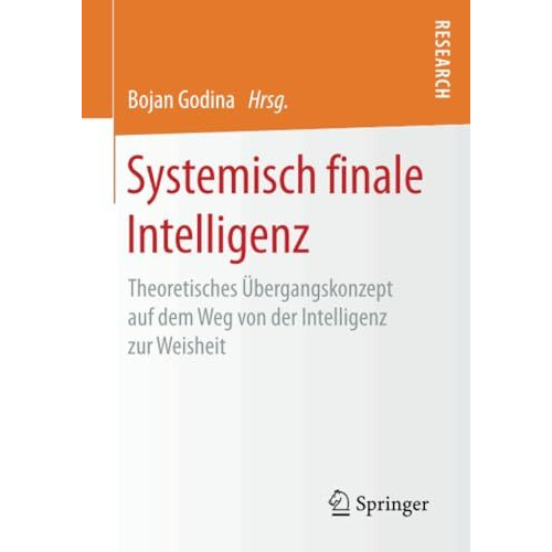 Systemisch finale Intelligenz: Theoretisches ?bergangskonzept auf dem Weg von de [Paperback]