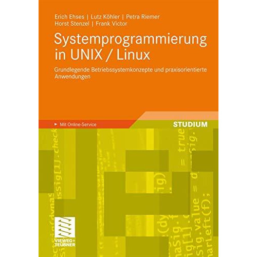 Systemprogrammierung in UNIX / Linux: Grundlegende Betriebssystemkonzepte und pr [Paperback]