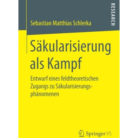 S?kularisierung als Kampf: Entwurf eines feldtheoretischen Zugangs zu S?kularisi [Paperback]