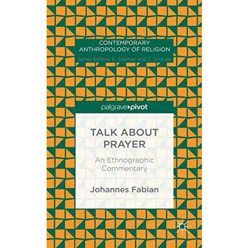 Talk about Prayer: An Ethnographic Commentary [Hardcover]