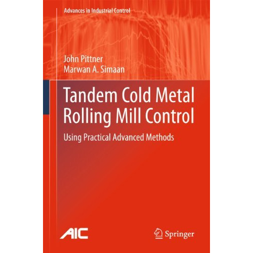 Tandem Cold Metal Rolling Mill Control: Using Practical Advanced Methods [Hardcover]