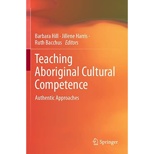 Teaching Aboriginal Cultural Competence: Authentic Approaches [Paperback]