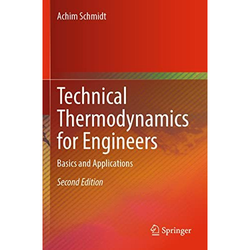 Technical Thermodynamics for Engineers: Basics and Applications [Paperback]