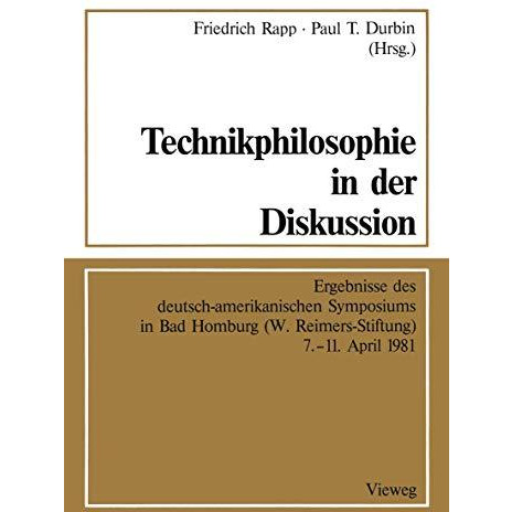 Technikphilosophie in der Diskussion: Ergebnisse des deutsch-amerikanischen Symp [Paperback]