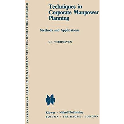 Techniques in Corporate Manpower Planning: Methods and Applications [Paperback]