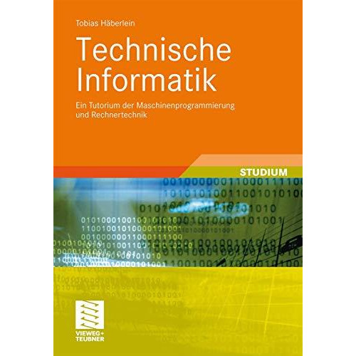 Technische Informatik: Ein Tutorium der Maschinenprogrammierung und Rechnertechn [Paperback]