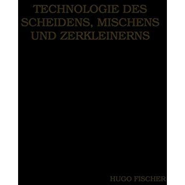 Technologie des Scheidens, Mischens und Zerkleinerns [Paperback]