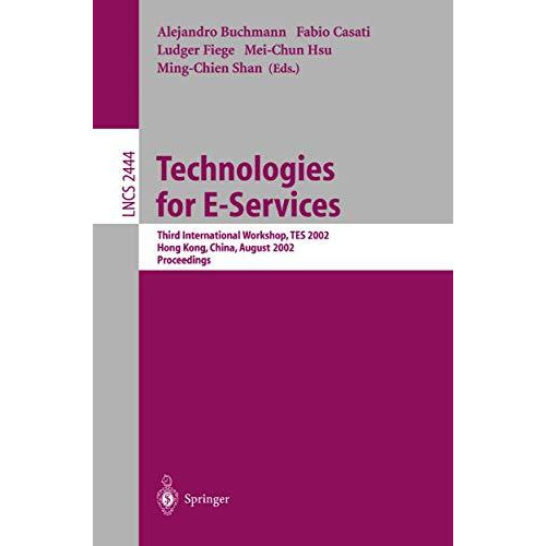 Technologies for E-Services: Third International Workshop, TES 2002, Hong Kong,  [Paperback]