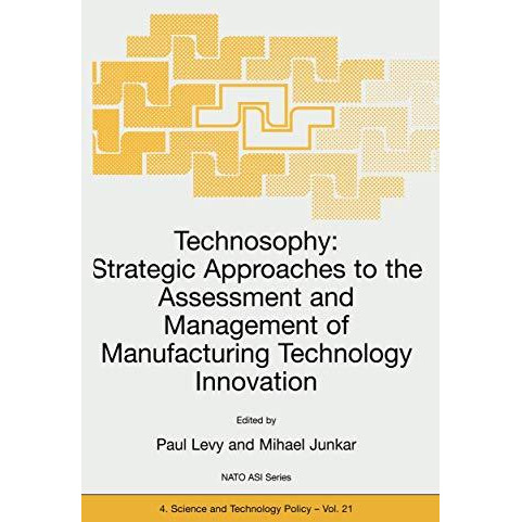 Technosophy: Strategic Approaches to the Assessment and Management of Manufactur [Paperback]