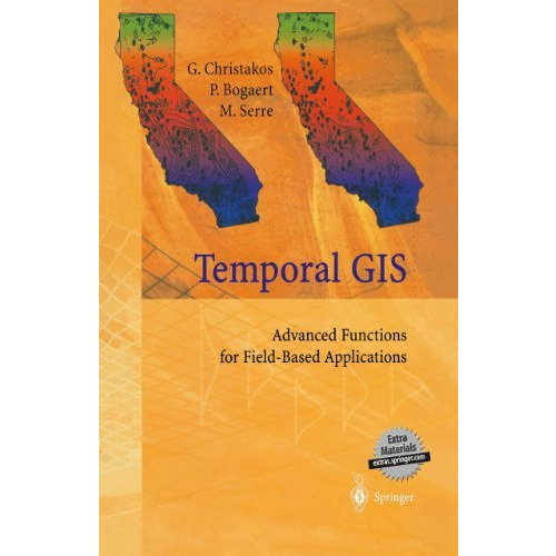 Temporal GIS: Advanced Functions for Field-Based Applications [Hardcover]