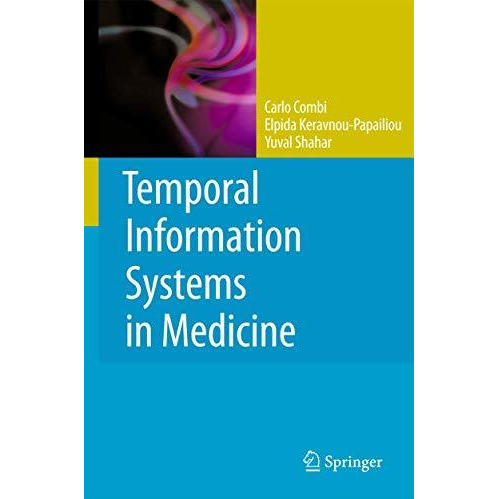 Temporal Information Systems in Medicine [Paperback]