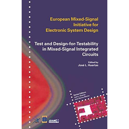 Test and Design-for-Testability in Mixed-Signal Integrated Circuits [Hardcover]