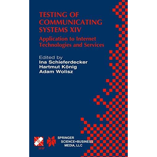 Testing of Communicating Systems XIV: Application to Internet Technologies and S [Hardcover]