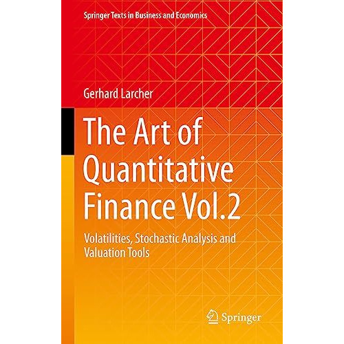 The Art of Quantitative Finance Vol.2: Volatilities, Stochastic Analysis and Val [Hardcover]