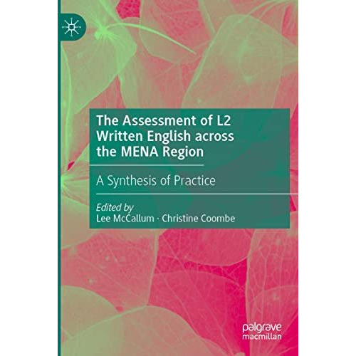 The Assessment of L2 Written English across the MENA Region: A Synthesis of Prac [Paperback]