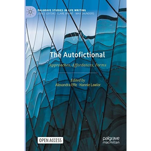 The Autofictional: Approaches, Affordances, Forms [Paperback]