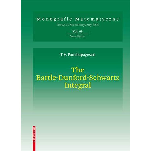 The Bartle-Dunford-Schwartz Integral: Integration with Respect to a Sigma-Additi [Hardcover]