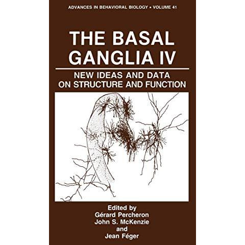 The Basal Ganglia IV: New Ideas and Data on Structure and Function [Paperback]