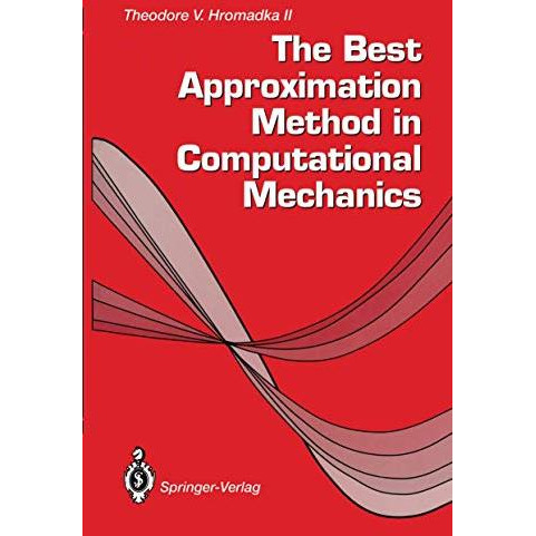 The Best Approximation Method in Computational Mechanics [Paperback]