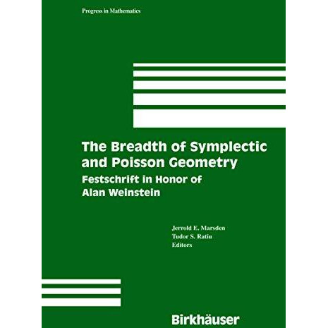 The Breadth of Symplectic and Poisson Geometry: Festschrift in Honor of Alan Wei [Hardcover]