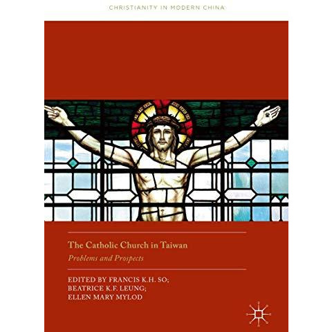 The Catholic Church in Taiwan: Problems and Prospects [Hardcover]